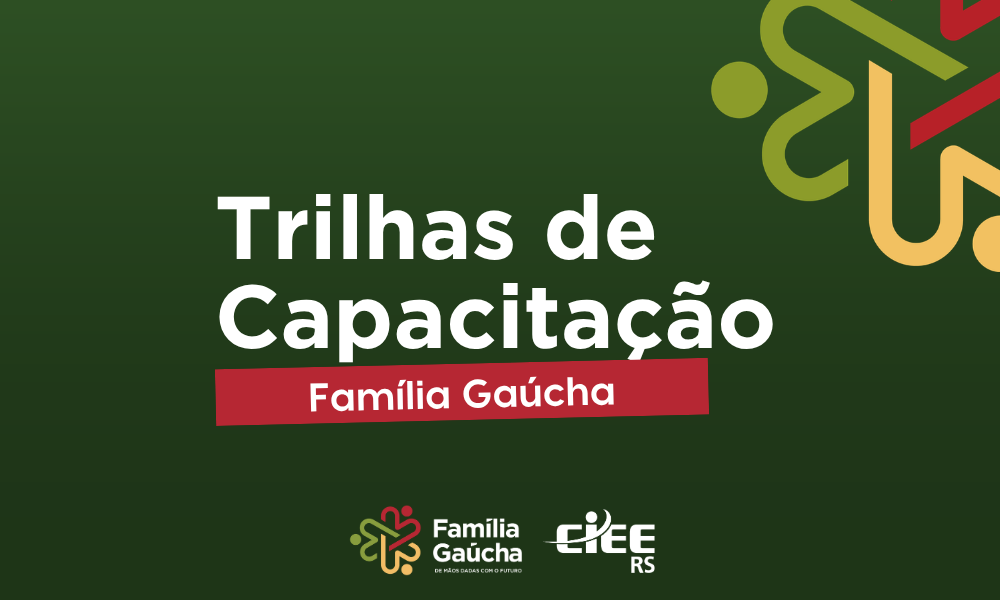 Trilhas de Capacitação - Programa Família Gaúcha